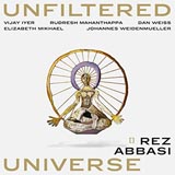 Rez Abbasi Unfiltered Universe